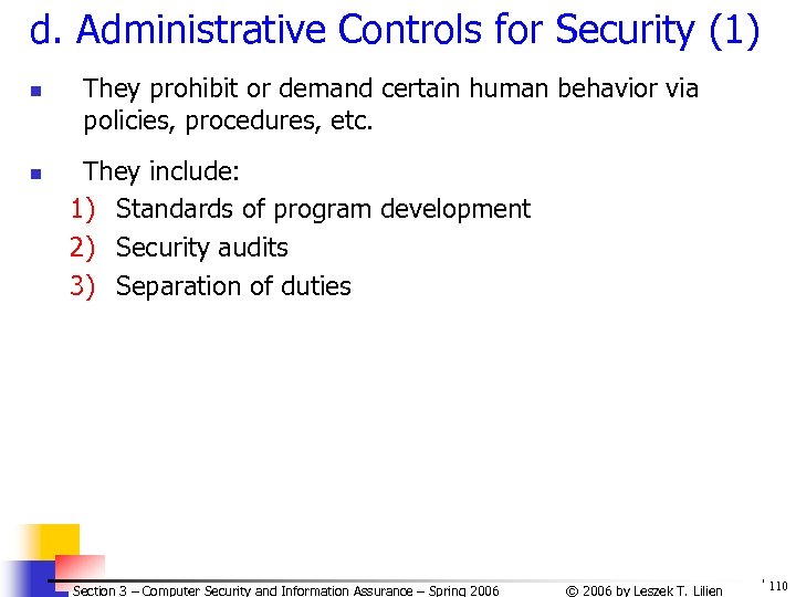 d. Administrative Controls for Security (1) n n They prohibit or demand certain human