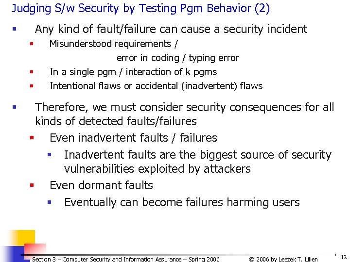 Judging S/w Security by Testing Pgm Behavior (2) Any kind of fault/failure can cause