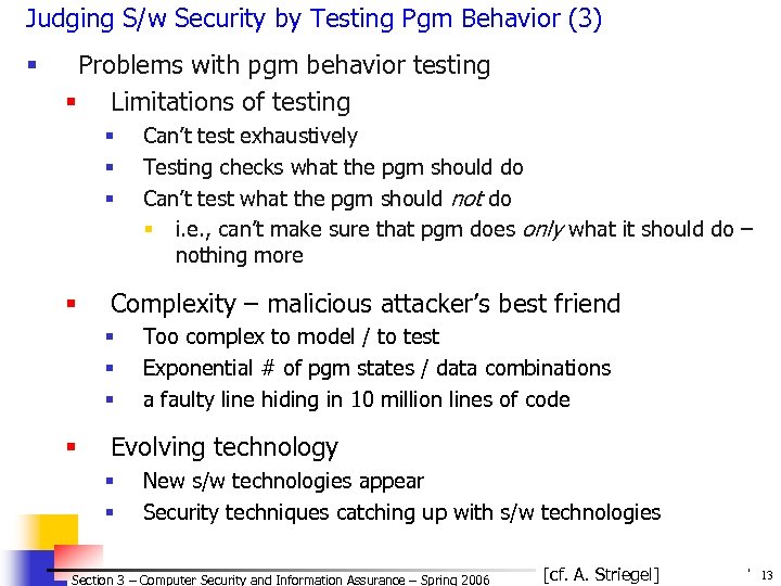 Judging S/w Security by Testing Pgm Behavior (3) § Problems with pgm behavior testing