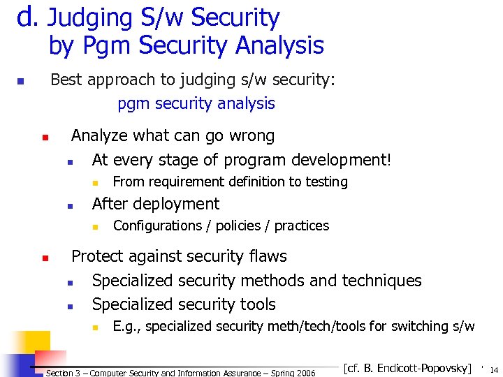 d. Judging S/w Security by Pgm Security Analysis Best approach to judging s/w security: