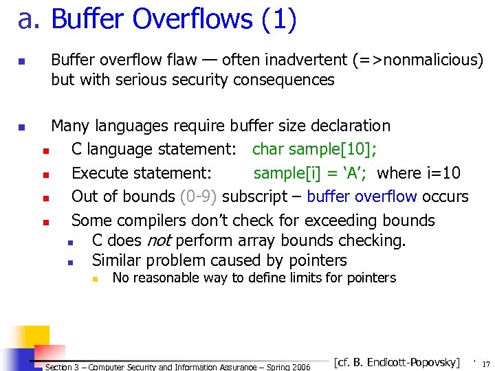 a. Buffer Overflows (1) n n Buffer overflow flaw — often inadvertent (=>nonmalicious) but