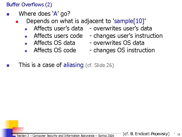 Buffer Overflows (2) n n Where does ‘A’ go? n Depends on what is