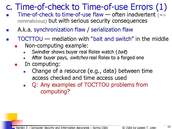 c. Time-of-check to Time-of-use Errors (1) Time-of-check to time-of-use flaw — often inadvertent (=>