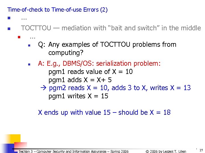 Time-of-check to Time-of-use Errors (2) n n . . . TOCTTOU — mediation with