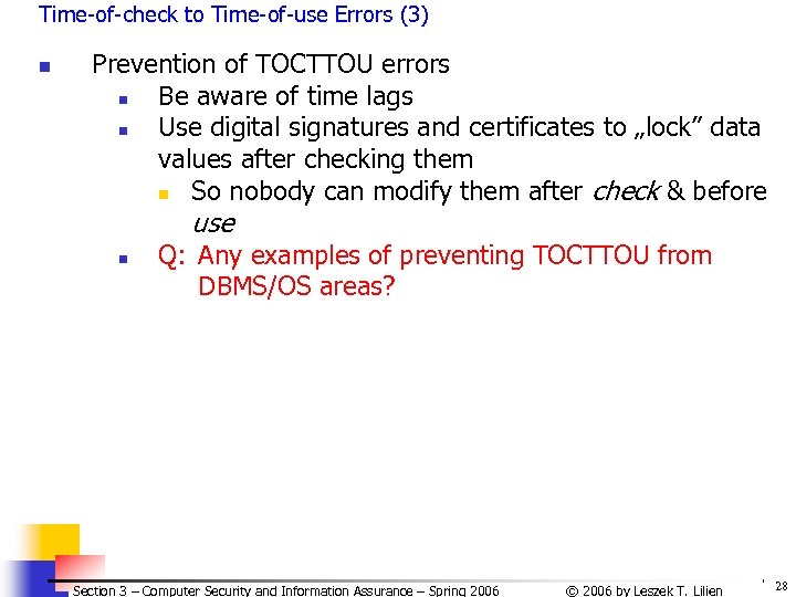 Time-of-check to Time-of-use Errors (3) n Prevention of TOCTTOU errors n Be aware of