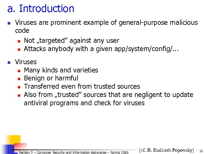 a. Introduction n n Viruses are prominent example of general-purpose malicious code n Not