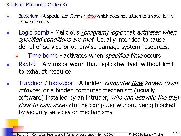 Kinds of Malicious Code (3) n n Bacterium - A specialized form of virus