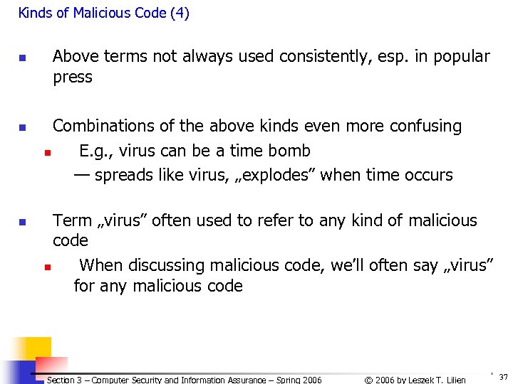 Kinds of Malicious Code (4) n n n Above terms not always used consistently,