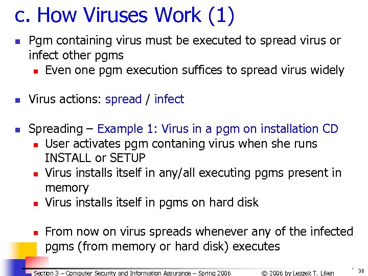 c. How Viruses Work (1) n n n Pgm containing virus must be executed