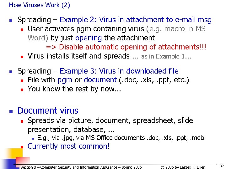 How Viruses Work (2) n n n Spreading – Example 2: Virus in attachment