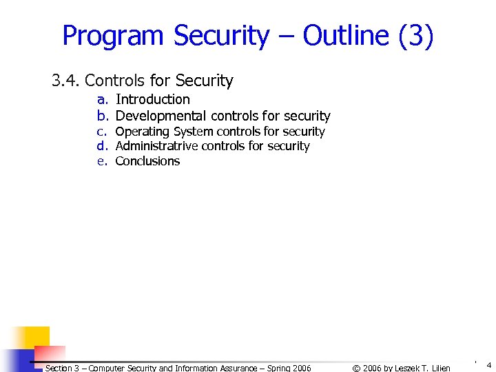 Program Security – Outline (3) 3. 4. Controls for Security a. Introduction b. Developmental