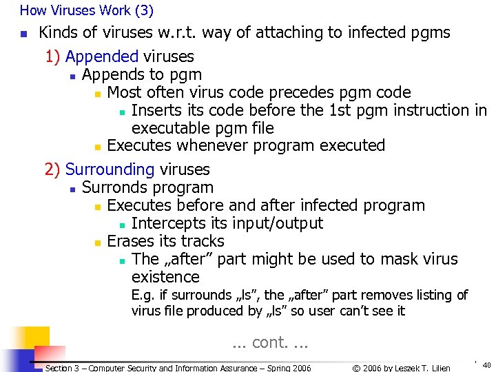 How Viruses Work (3) n Kinds of viruses w. r. t. way of attaching