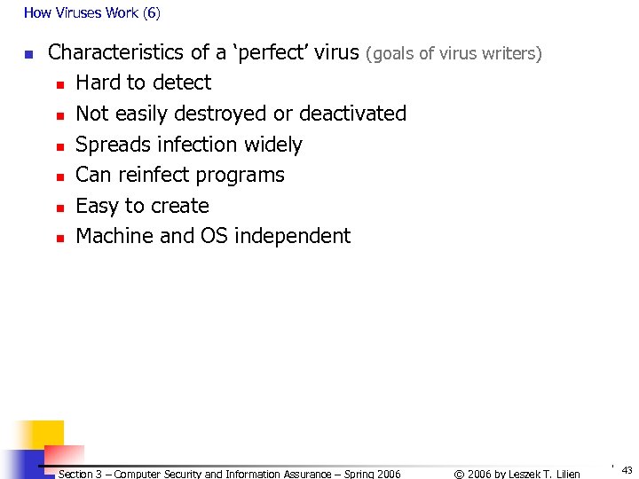 How Viruses Work (6) n Characteristics of a ‘perfect’ virus (goals of virus writers)