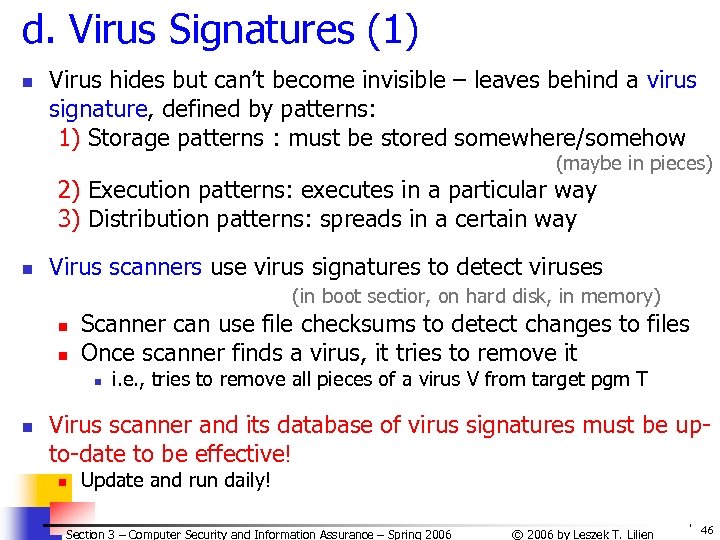 d. Virus Signatures (1) n Virus hides but can’t become invisible – leaves behind