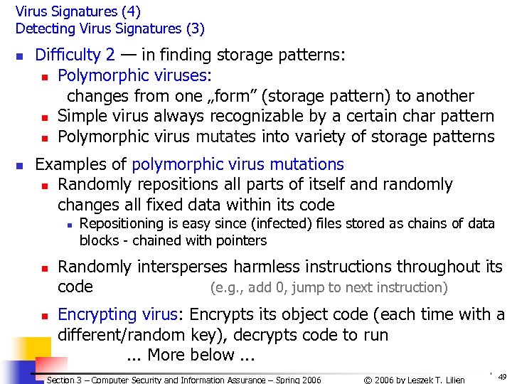 Virus Signatures (4) Detecting Virus Signatures (3) n n Difficulty 2 — in finding