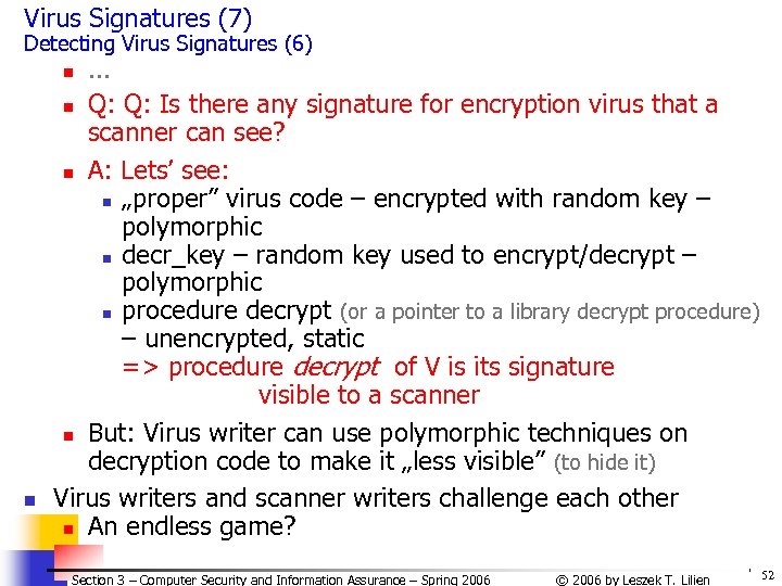 Virus Signatures (7) Detecting Virus Signatures (6) . . . n Q: Q: Is