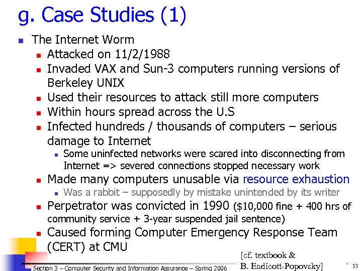 g. Case Studies (1) n The Internet Worm n Attacked on 11/2/1988 n Invaded