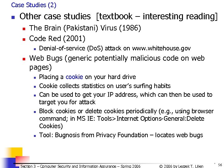 Case Studies (2) n Other case studies [textbook – interesting reading] n n The