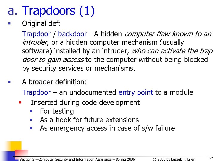 a. Trapdoors (1) § § Original def: Trapdoor / backdoor - A hidden computer