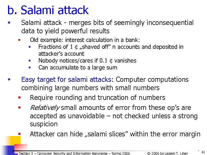 b. Salami attack - merges bits of seemingly inconsequential data to yield powerful results