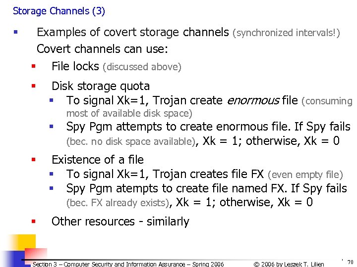 Storage Channels (3) § Examples of covert storage channels (synchronized intervals!) Covert channels can