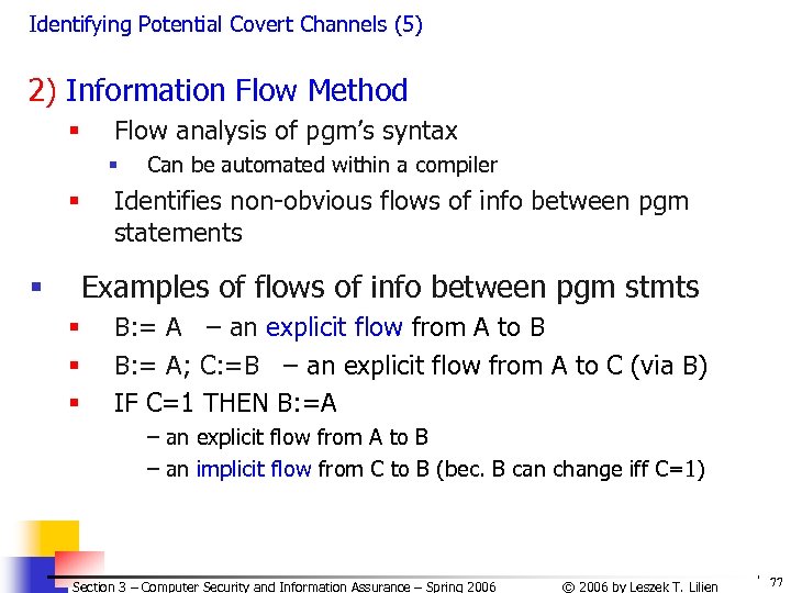 Identifying Potential Covert Channels (5) 2) Information Flow Method § Flow analysis of pgm’s