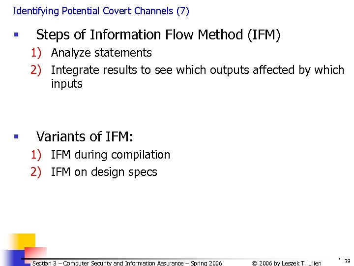 Identifying Potential Covert Channels (7) § Steps of Information Flow Method (IFM) 1) Analyze