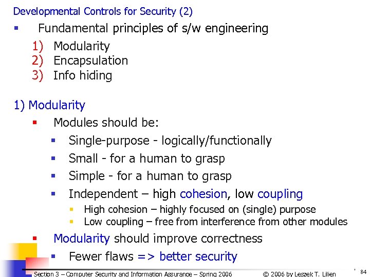 Developmental Controls for Security (2) § Fundamental principles of s/w engineering 1) Modularity 2)