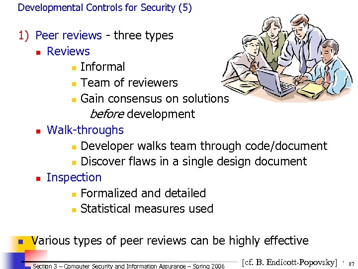 Developmental Controls for Security (5) 1) Peer reviews - three types n Reviews n