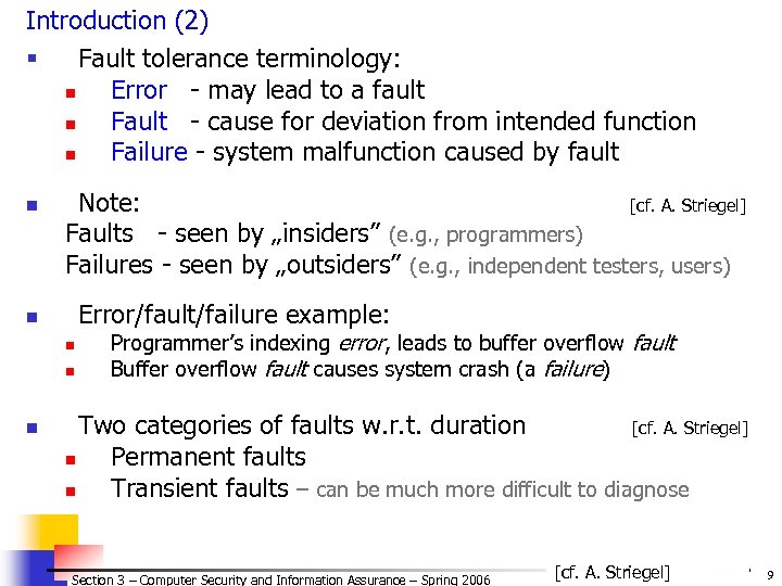 Introduction (2) § Fault tolerance terminology: n Error - may lead to a fault