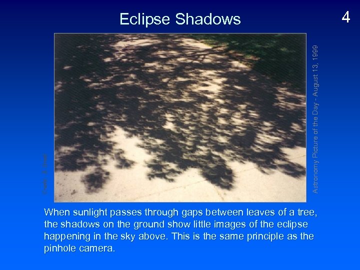 4 Astronomy Picture of the Day - August 13, 1999 Credit: E. Israel Eclipse