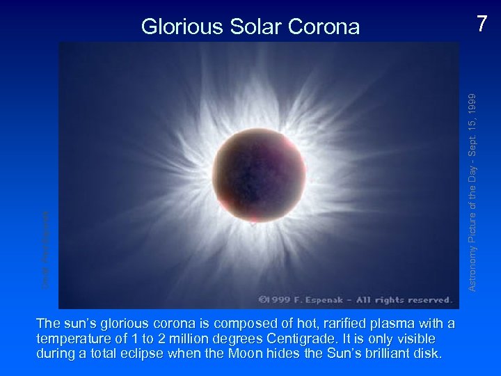 The sun’s glorious corona is composed of hot, rarified plasma with a temperature of
