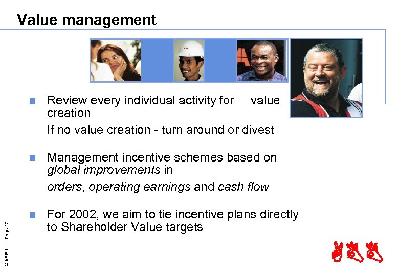 Value management Review every individual activity for value creation If no value creation -