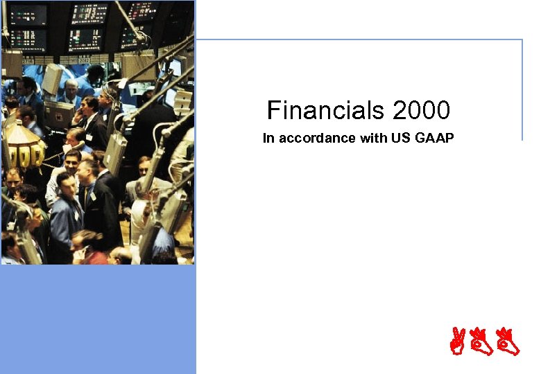 Financials 2000 © ABB Ltd - Page 3 In accordance with US GAAP ABB