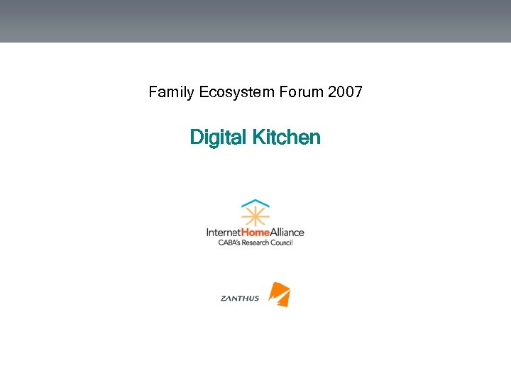 Family Ecosystem Forum 2007 Digital Kitchen 