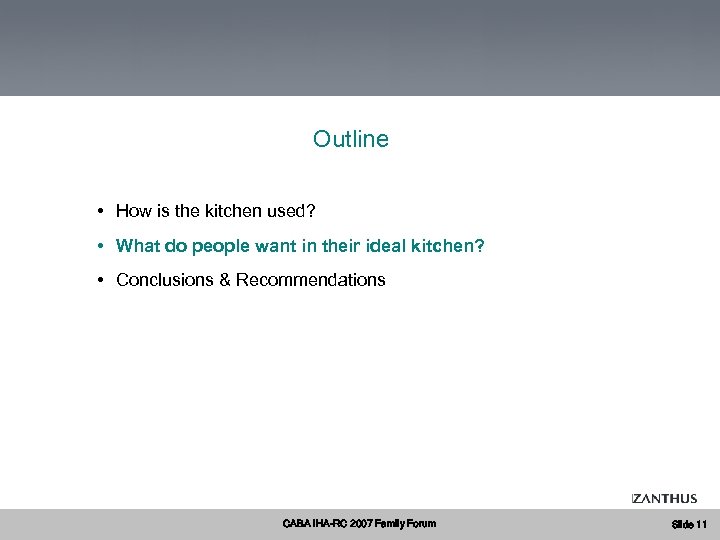 Outline • How is the kitchen used? • What do people want in their