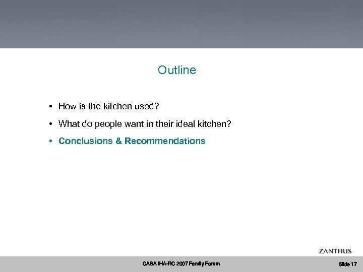 Outline • How is the kitchen used? • What do people want in their