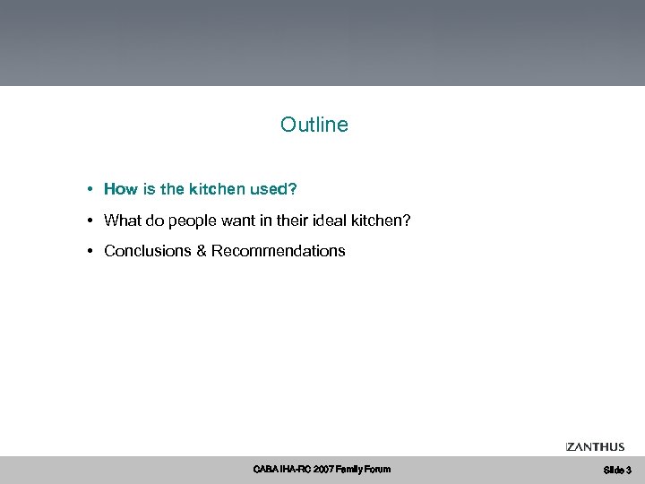 Outline • How is the kitchen used? • What do people want in their