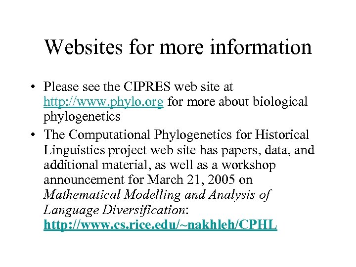 Websites for more information • Please see the CIPRES web site at http: //www.