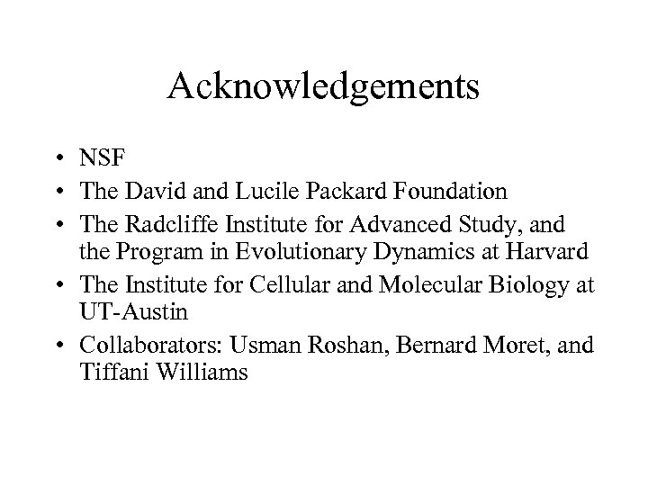 Acknowledgements • NSF • The David and Lucile Packard Foundation • The Radcliffe Institute