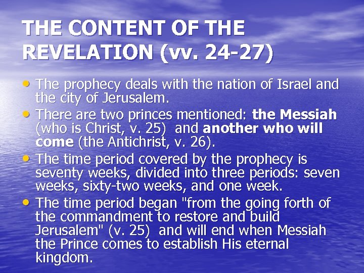 THE CONTENT OF THE REVELATION (vv. 24 -27) • The prophecy deals with the