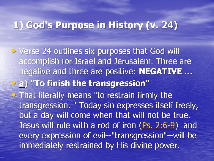 1) God's Purpose in History (v. 24) • Verse 24 outlines six purposes that