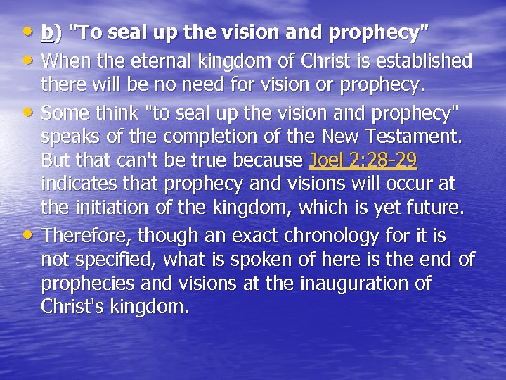  • b) "To seal up the vision and prophecy" • When the eternal