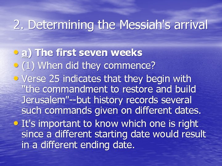 2. Determining the Messiah's arrival • a) The first seven weeks • (1) When