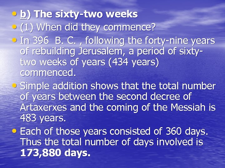  • b) The sixty-two weeks • (1) When did they commence? • In