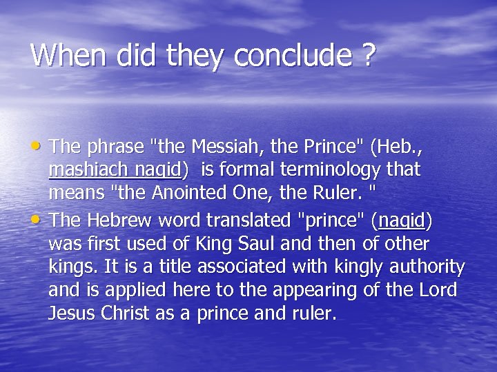 When did they conclude ? • The phrase "the Messiah, the Prince" (Heb. ,