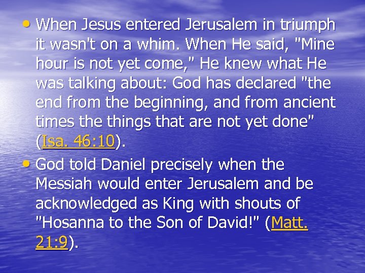  • When Jesus entered Jerusalem in triumph it wasn't on a whim. When