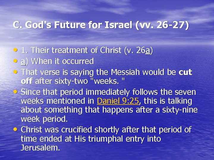 C. God's Future for Israel (vv. 26 -27) • 1. Their treatment of Christ