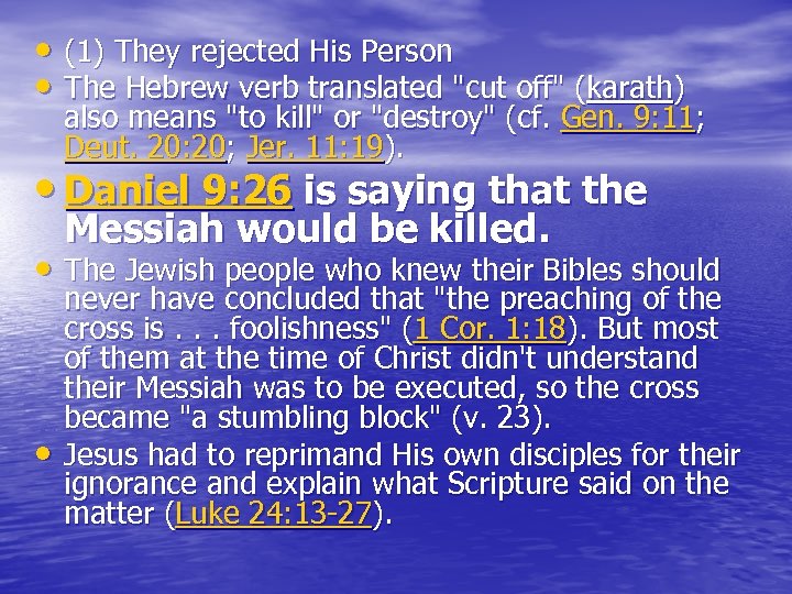  • (1) They rejected His Person • The Hebrew verb translated "cut off"