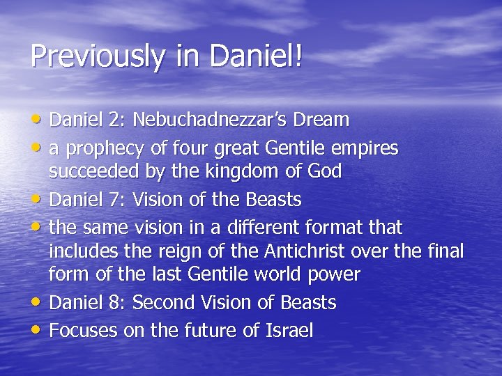 Previously in Daniel! • Daniel 2: Nebuchadnezzar’s Dream • a prophecy of four great